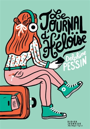 Le journal d'Héloïse - Delphine Pessin