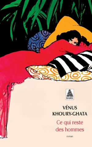 Ce qui reste des hommes - Vénus Khoury-Ghata