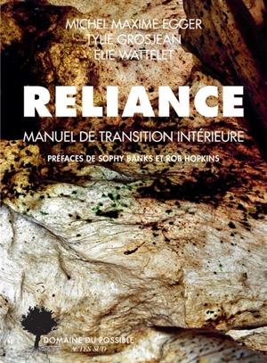 Reliance : manuel de transition intérieure - Michel Maxime Egger