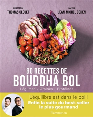 80 recettes de bouddha bol : légumes, graines, protéines - Thomas Clouet