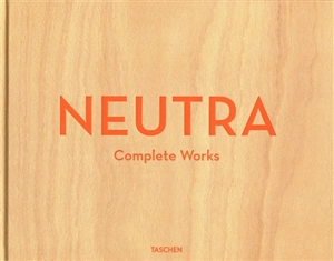 Neutra : complete works - Barbara Mac Lamprecht