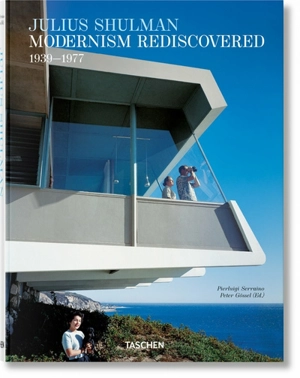 Julius Shulman : modernism rediscovered : 1939-1977 - Pierluigi Serraino