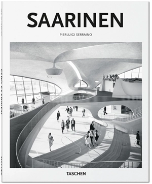 Eero Saarinen : 1910-1961 : un expressionniste structurel - Pierluigi Serraino