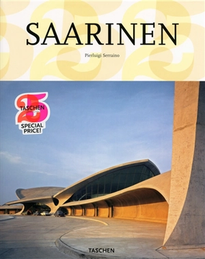 Eero Saarinen : 1910-1961 : un expressioniste structurel - Pierluigi Serraino