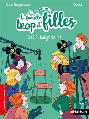 La famille trop d'filles : nouvelle vie. SOS babysitteur ! - Susie Morgenstern