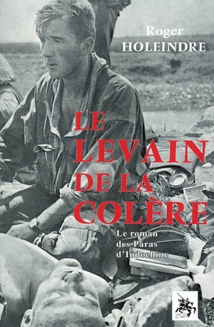 Le levain de la colère - Roger Holeindre