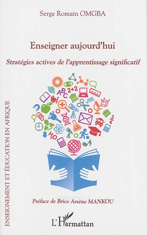 Enseigner aujourd'hui : stratégies actives de l'apprentissage significatif - Serge Romain Omgba