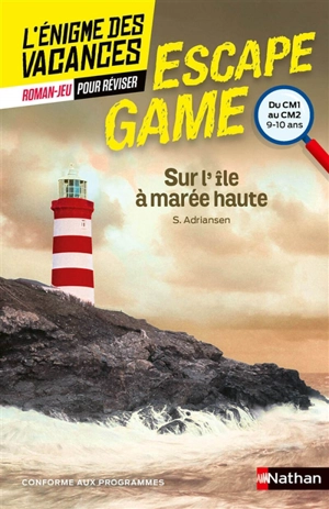 Sur l'île à marée haute : du CM1 au CM2, 9-10 ans : conforme aux programmes - Sophie Adriansen