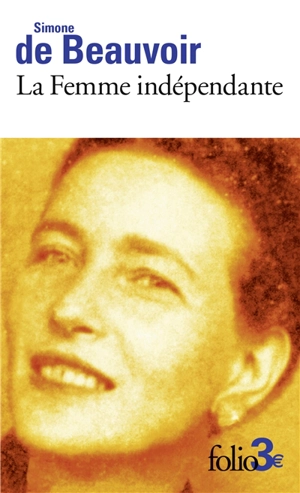 La femme indépendante : extraits du Deuxième sexe - Simone de Beauvoir