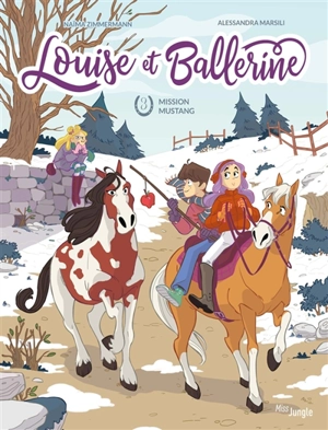 Louise et Ballerine. Vol. 3. Mission mustang - Naïma Zimmermann