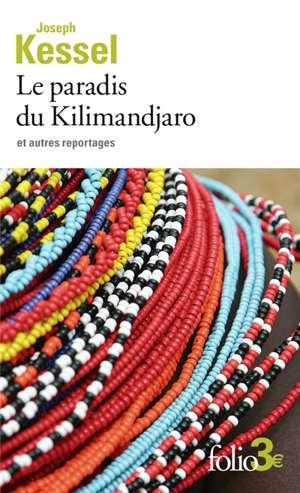 Le paradis du Kilimandjaro : et autres reportages - Joseph Kessel