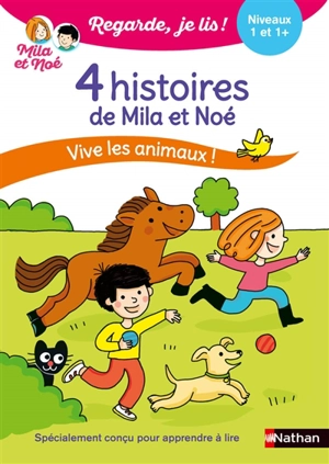 4 histoires de Mila et Noé : vive les animaux ! : niveaux 1 et 1+ - Eric Battut