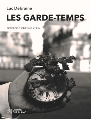 Les garde-temps - Luc Debraine