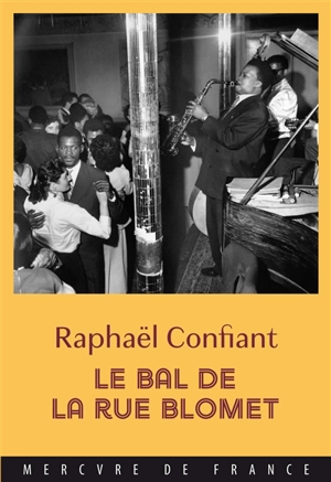 Le bal de la rue Blomet - Raphaël Confiant