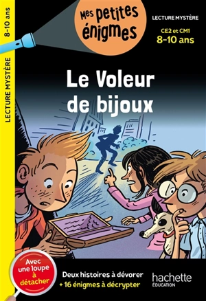 Le voleur de bijoux : CE2 et CM1, 8-10 ans : deux histoires à dévorer + 16 énigmes à décrypter - Henriette Wich