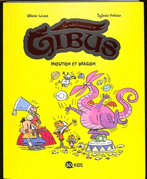 Les folles aventures de Gibus. Vol. 1. Mouton et dragon - Olivier Lhote