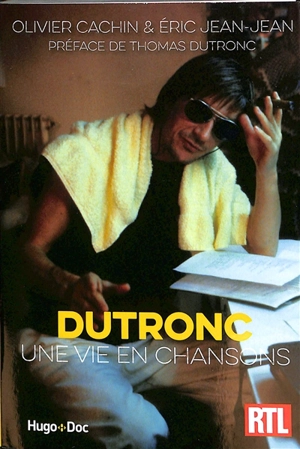 Dutronc : une vie en chansons - Olivier Cachin