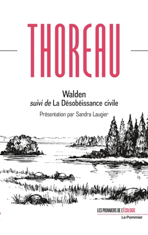 Walden ou La vie dans les bois. La désobéissance civile - Henry David Thoreau