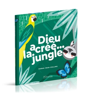 Dieu a créé... la jungle - Sarah Jean Collins