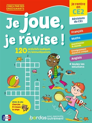 Je joue, je révise ! : je rentre en CE2, révisions du CE1 : 120 activités ludiques et bienveillantes - Cécile Laugier