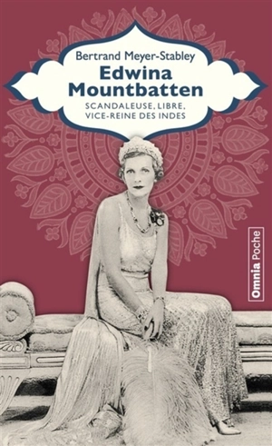 Edwina Mountbatten : scandaleuse, libre, vice-reine des Indes - Bertrand Meyer-Stabley