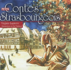 Petits contes strasbourgeois - Virginie Lapierre