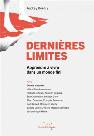 Dernières limites : apprendre à vivre dans un monde fini - Audrey Boehly