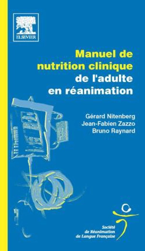 Manuel de nutrition clinique de l'adulte en réanimation - Gérard Nitenberg