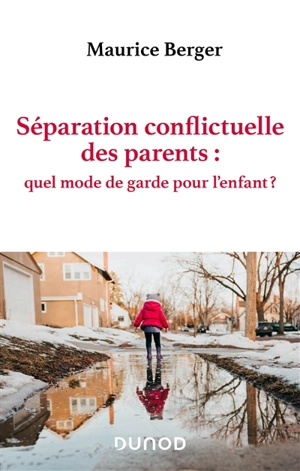 Séparation conflictuelle des parents : quel mode de garde pour l'enfant ? - Maurice Berger