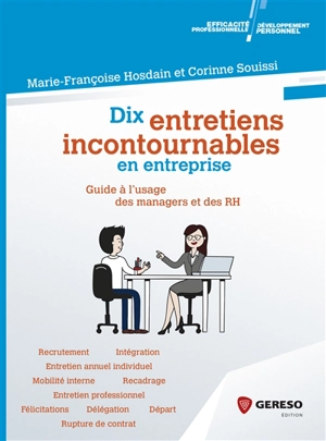 Dix entretiens incontournables en entreprise : guide à l'usage des managers et des RH - Marie-Françoise Hosdain