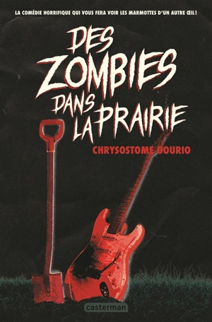 Des zombies dans la prairie - Chrysostome Gourio