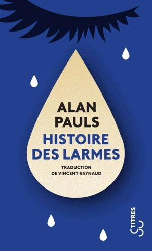 Histoire des larmes : un témoignage - Alan Pauls