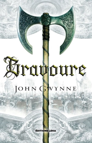 Le livre des Terres bannies. Vol. 2. Bravoure - John Gwynne