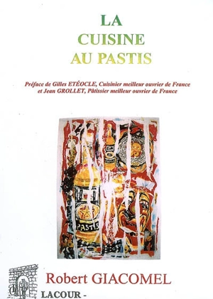 La cuisine au pastis - Robert Giacomel