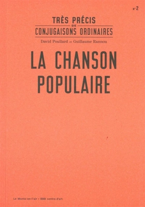 Très précis de conjugaisons ordinaires. Vol. 2. La chanson populaire - David Poullard