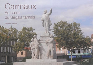 Carmaux : au coeur du Ségala tarnais - Jérôme Poitte