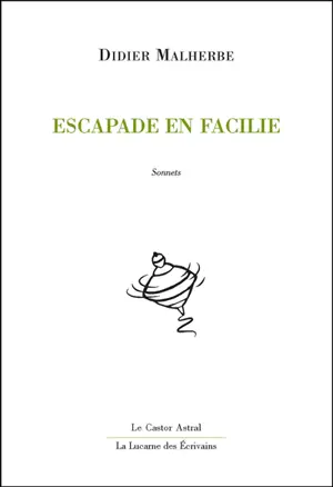 Escapade en Facilie : sonnets - Didier Malherbe