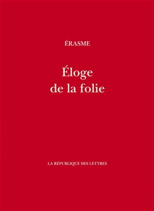 Eloge de la folie - Erasme