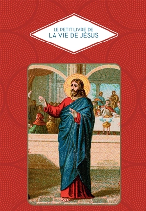 Le petit livre de la vie de Jésus - Christine Barelly