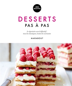 Desserts pas à pas : le répertoire sucré définitif : tous les classiques, toutes les variantes - Caroline Bretherton