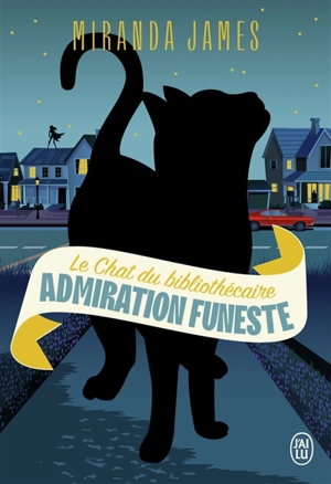 Le chat du bibliothécaire. Vol. 5. Admiration funeste - Miranda James