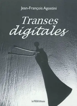 Transes digitales : poèmes et photographies - Jean-François Agostini