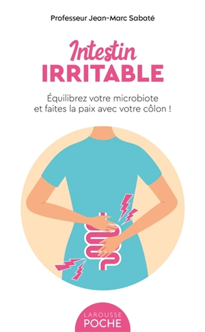 Intestin irritable : équilibrez votre microbiote et faites la paix avec votre côlon ! - Jean-Marc Sabaté
