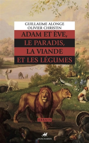 Adam et Eve, le paradis, la viande et les légumes - Guillaume Alonge