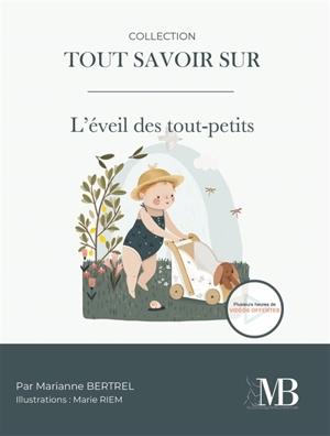 Tout savoir sur : " L'éveil des tout petits " - Marianne Bertrel