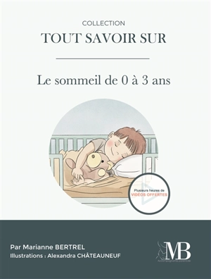 Tout savoir sur : " Le sommeil de 0 à 3 ans " - Marianne Bertrel