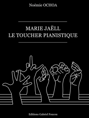 Marie Jaëll : le toucher pianistique - Noémie Ochoa