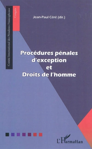 Procédures pénales d'exception et droits de l'homme