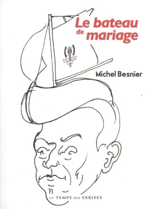 Le bateau de mariage - Michel Besnier