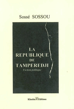 La république de Tamperedji : fiction politique - Sossé Sossou